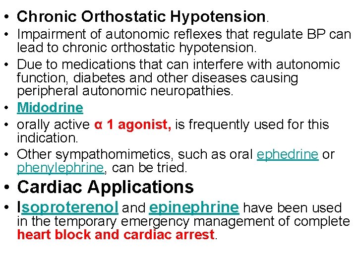  • Chronic Orthostatic Hypotension. • Impairment of autonomic reflexes that regulate BP can