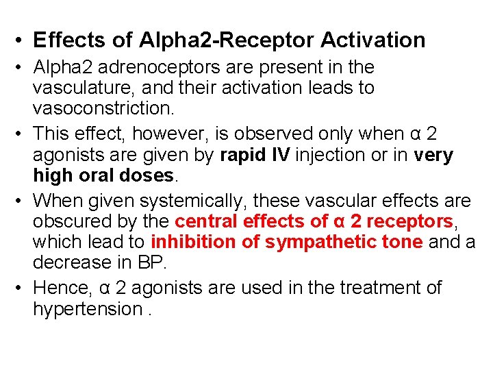  • Effects of Alpha 2 -Receptor Activation • Alpha 2 adrenoceptors are present