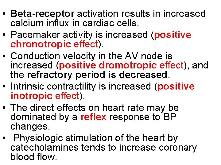  • Beta-receptor activation results in increased calcium influx in cardiac cells. • Pacemaker