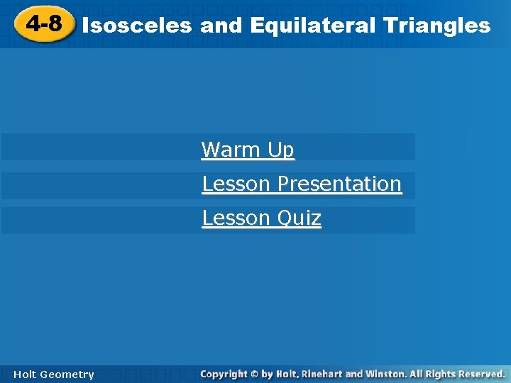 4 -8 Triangles 4 -8 Isoscelesand Equilateral Triangles Warm Up Lesson Presentation Lesson Quiz