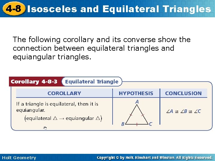 4 -8 Isosceles and Equilateral Triangles The following corollary and its converse show the