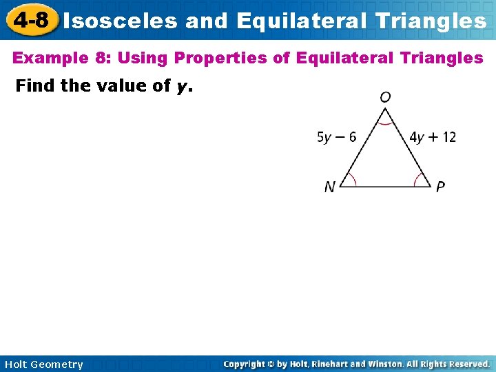 4 -8 Isosceles and Equilateral Triangles Example 8: Using Properties of Equilateral Triangles Find