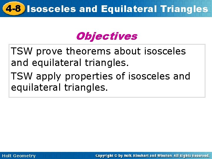 4 -8 Isosceles and Equilateral Triangles Objectives TSW prove theorems about isosceles and equilateral