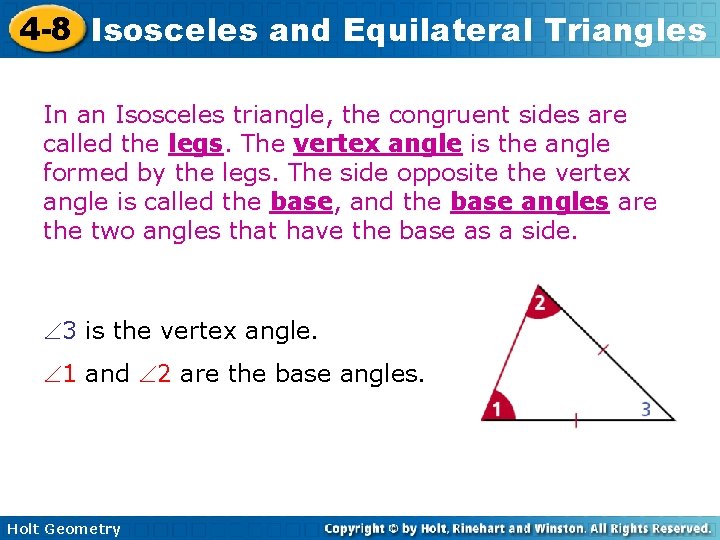 4 -8 Isosceles and Equilateral Triangles In an Isosceles triangle, the congruent sides are