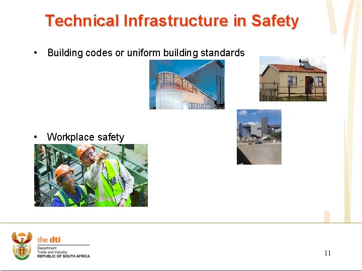 Technical Infrastructure in Safety • Building codes or uniform building standards • Workplace safety