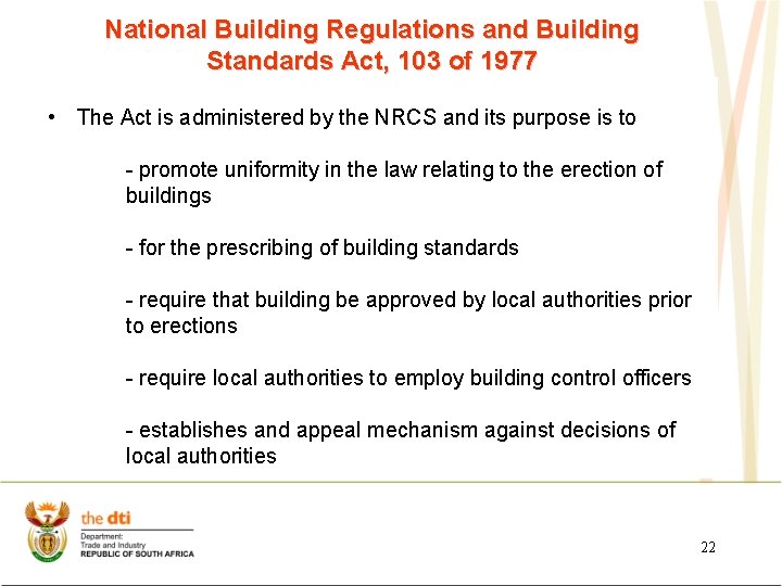National Building Regulations and Building Standards Act, 103 of 1977 • The Act is