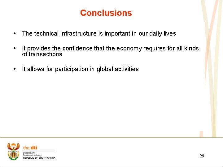 Conclusions • The technical infrastructure is important in our daily lives • It provides