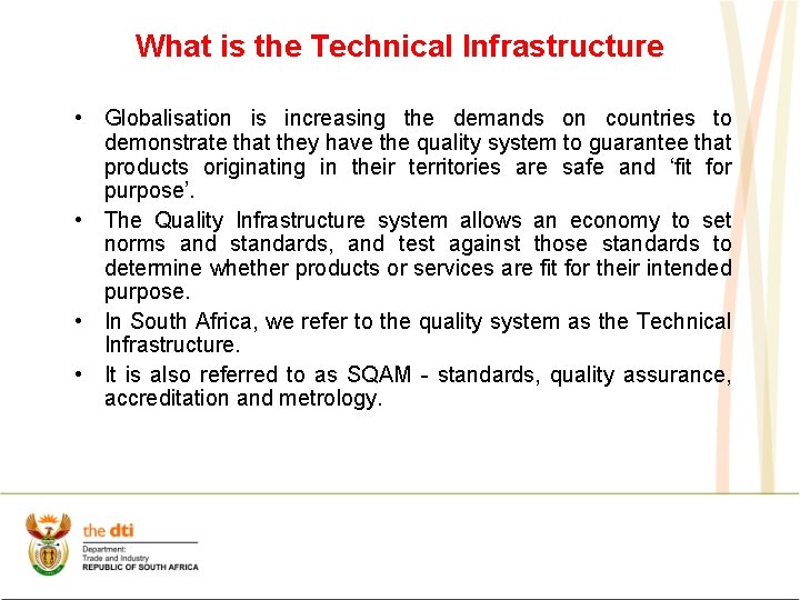 What is the Technical Infrastructure • Globalisation is increasing the demands on countries to