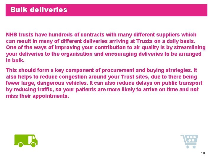 Bulk deliveries NHS trusts have hundreds of contracts with many different suppliers which can