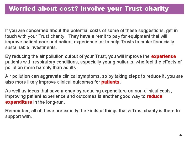 Worried about cost? Involve your Trust charity If you are concerned about the potential