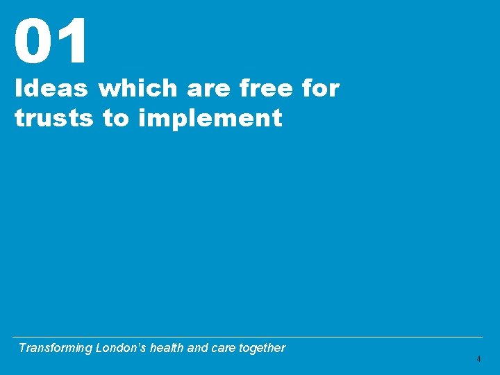 01 Ideas which are free for trusts to implement Transforming London’s health and care