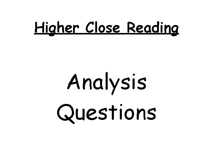 Higher Close Reading Analysis Questions 