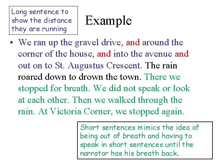 Long sentence to show the distance they are running Example • We ran up