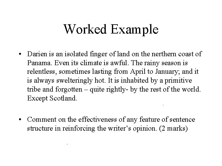 Worked Example • Darien is an isolated finger of land on the nerthern coast