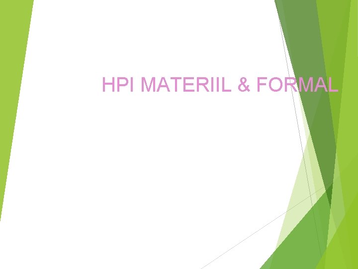 HPI MATERIIL & FORMAL 