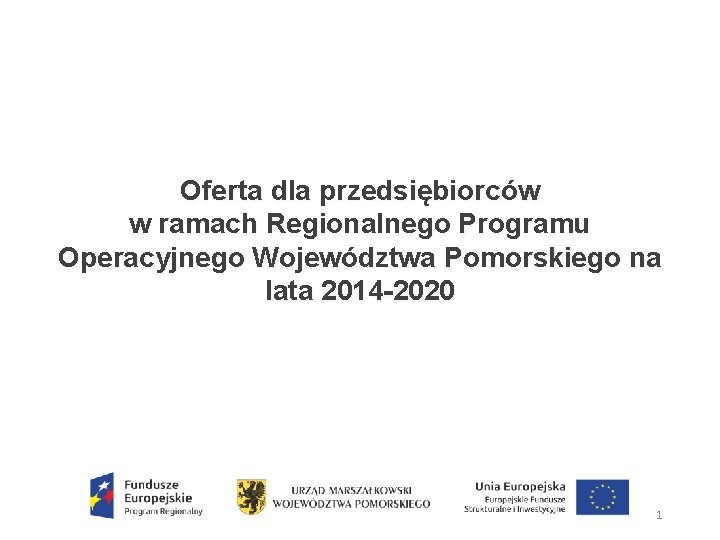 Oferta dla przedsiębiorców w ramach Regionalnego Programu Operacyjnego Województwa Pomorskiego na lata 2014 -2020