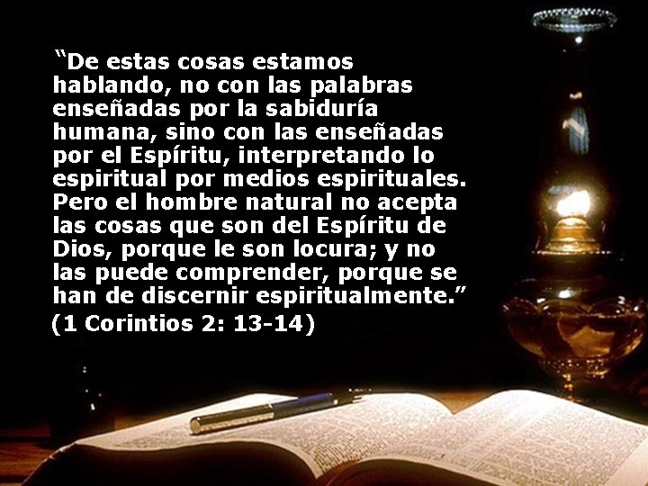 “De estas cosas estamos hablando, no con las palabras enseñadas por la sabiduría humana,