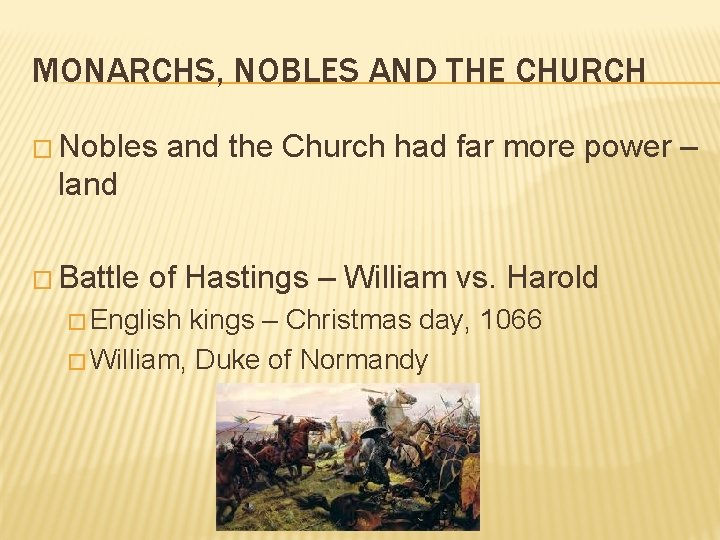 MONARCHS, NOBLES AND THE CHURCH � Nobles and the Church had far more power