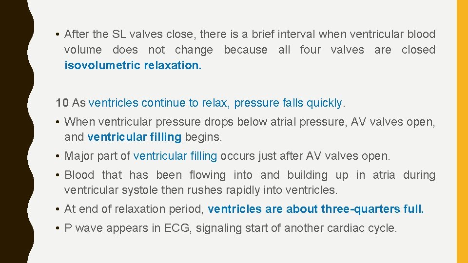  • After the SL valves close, there is a brief interval when ventricular