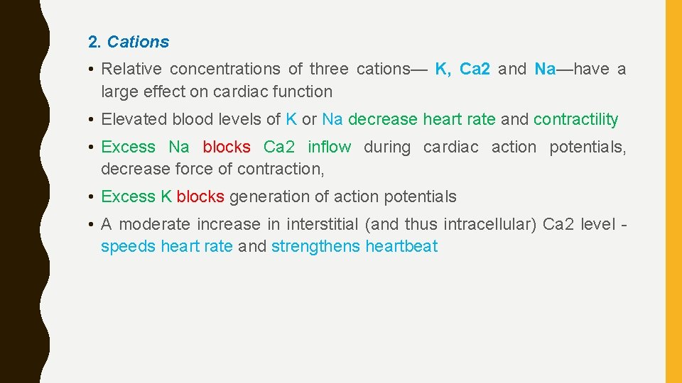 2. Cations • Relative concentrations of three cations— K, Ca 2 and Na—have a