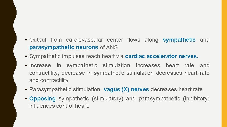  • Output from cardiovascular center flows along sympathetic and parasympathetic neurons of ANS