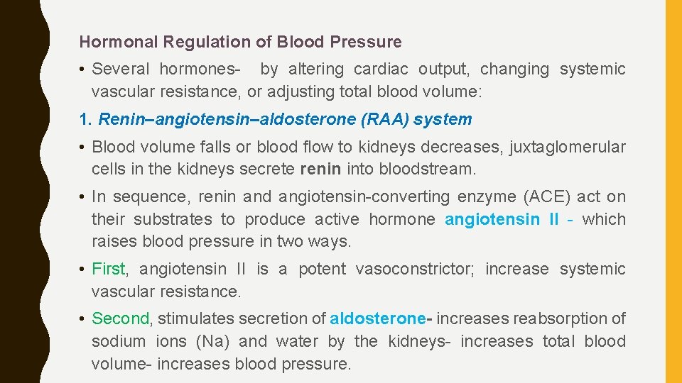 Hormonal Regulation of Blood Pressure • Several hormones- by altering cardiac output, changing systemic