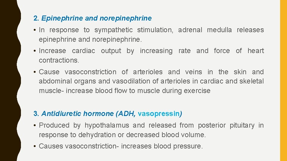 2. Epinephrine and norepinephrine • In response to sympathetic stimulation, adrenal medulla releases epinephrine