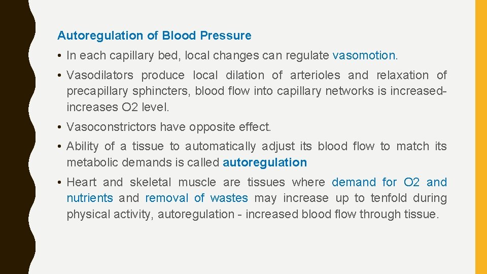 Autoregulation of Blood Pressure • In each capillary bed, local changes can regulate vasomotion.