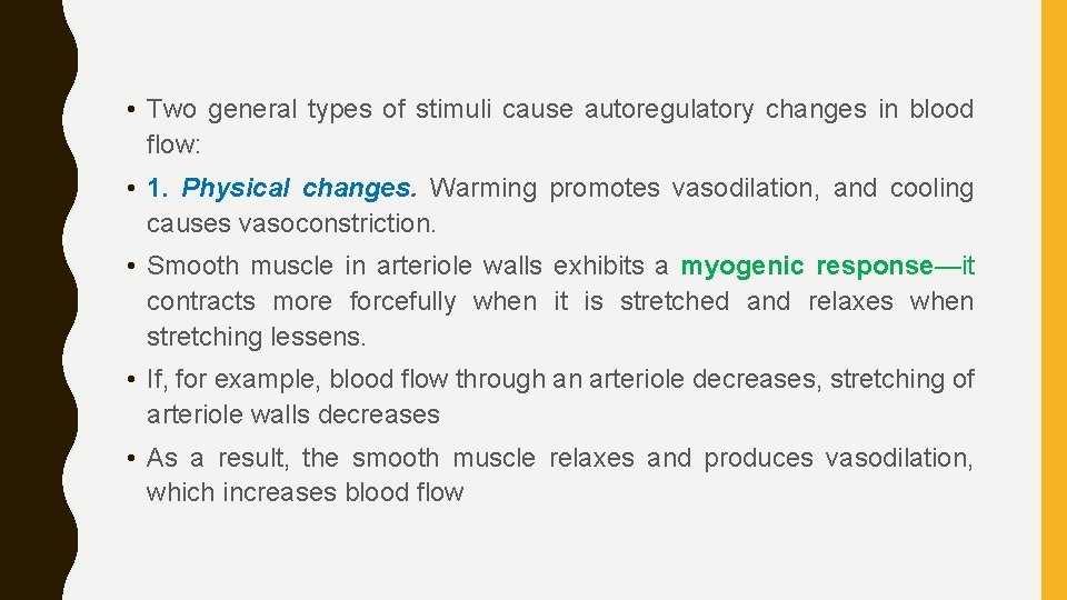  • Two general types of stimuli cause autoregulatory changes in blood flow: •