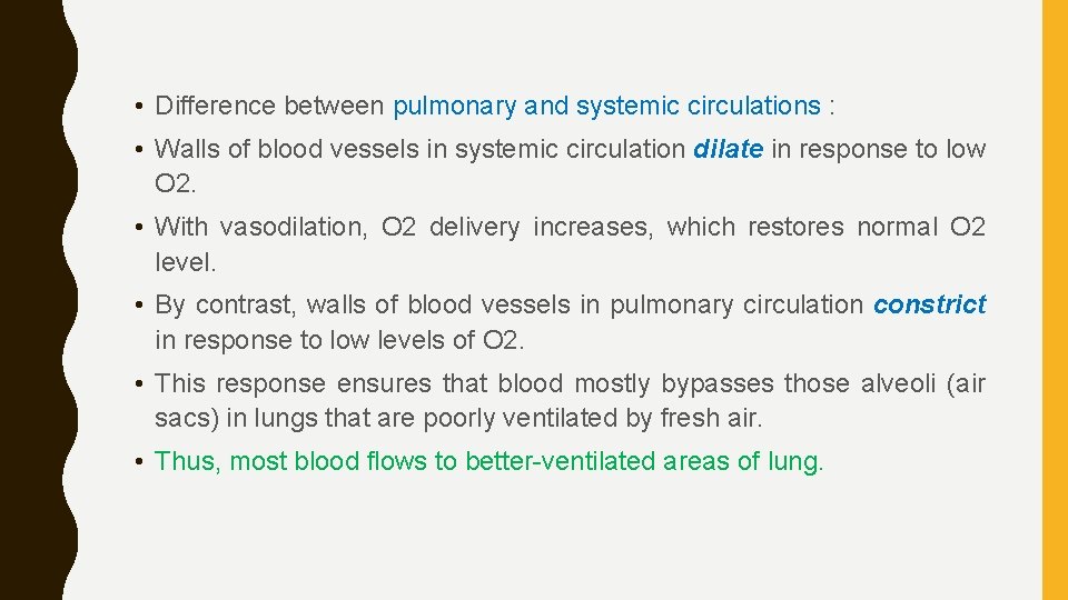  • Difference between pulmonary and systemic circulations : • Walls of blood vessels