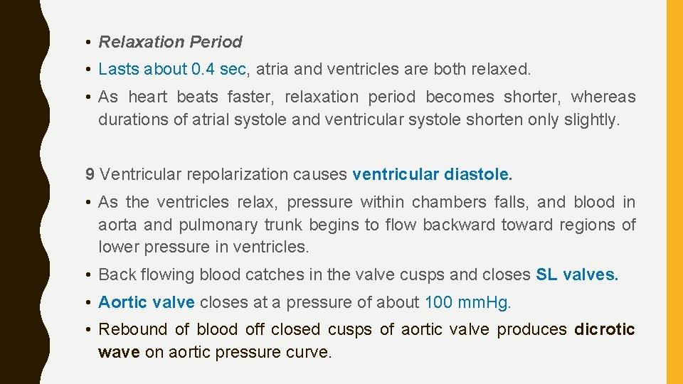  • Relaxation Period • Lasts about 0. 4 sec, atria and ventricles are