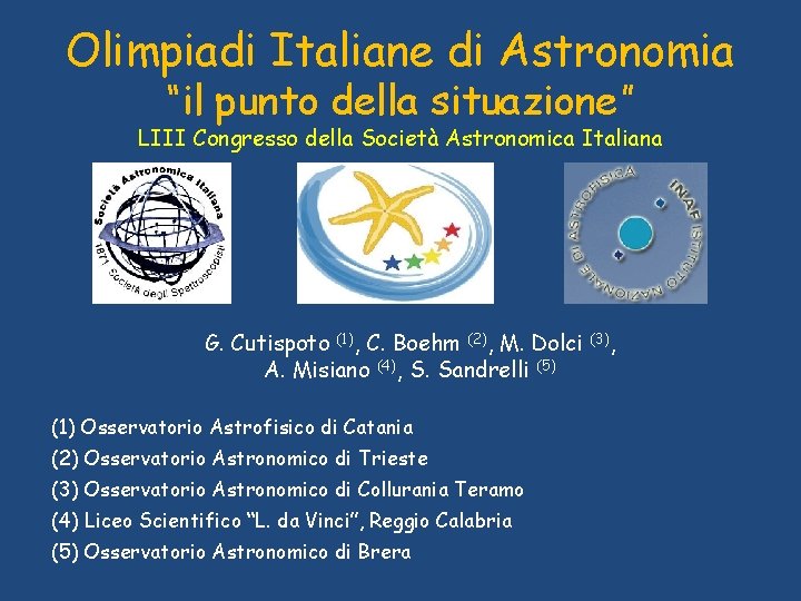 Olimpiadi Italiane di Astronomia “il punto della situazione” LIII Congresso della Società Astronomica Italiana