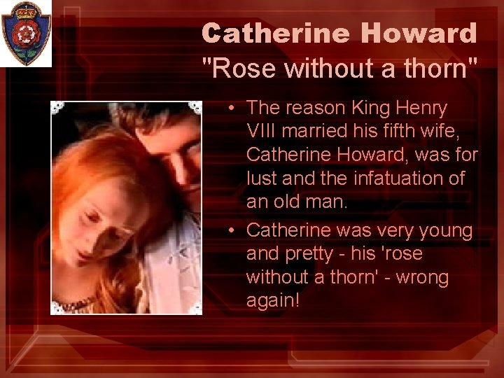 Catherine Howard "Rose without a thorn" • The reason King Henry VIII married his