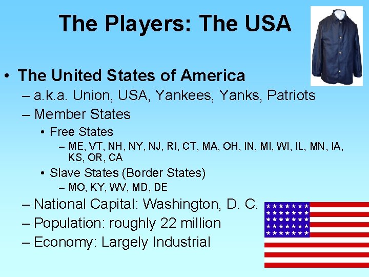 The Players: The USA • The United States of America – a. k. a.