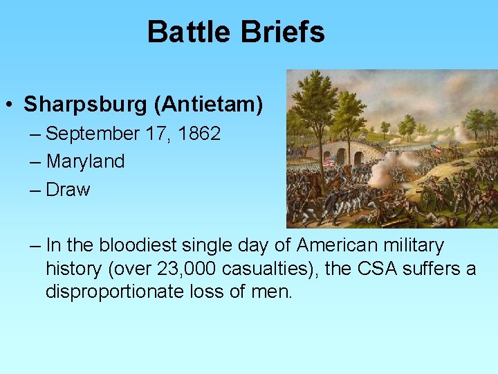 Battle Briefs • Sharpsburg (Antietam) – September 17, 1862 – Maryland – Draw –