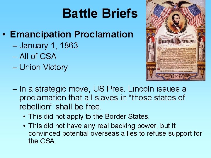 Battle Briefs • Emancipation Proclamation – January 1, 1863 – All of CSA –