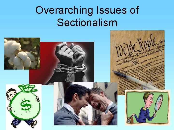 Overarching Issues of Sectionalism 