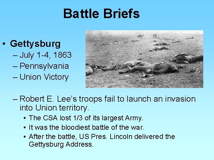Battle Briefs • Gettysburg – July 1 -4, 1863 – Pennsylvania – Union Victory