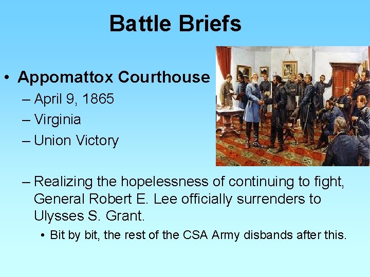 Battle Briefs • Appomattox Courthouse – April 9, 1865 – Virginia – Union Victory