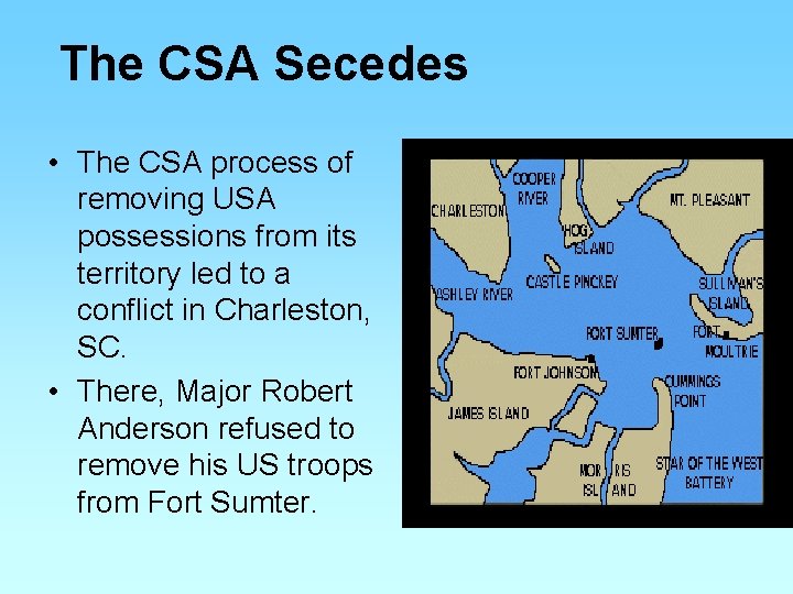 The CSA Secedes • The CSA process of removing USA possessions from its territory