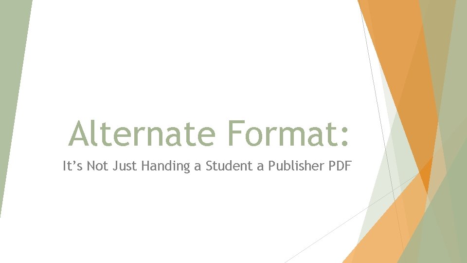 Alternate Format Its Not Just Handing a Student