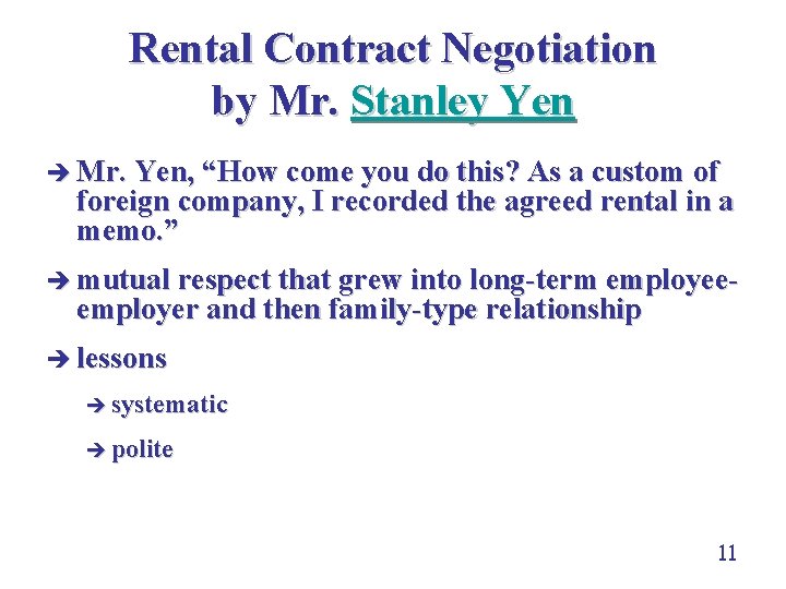 Rental Contract Negotiation by Mr. Stanley Yen è Mr. Yen, “How come you do