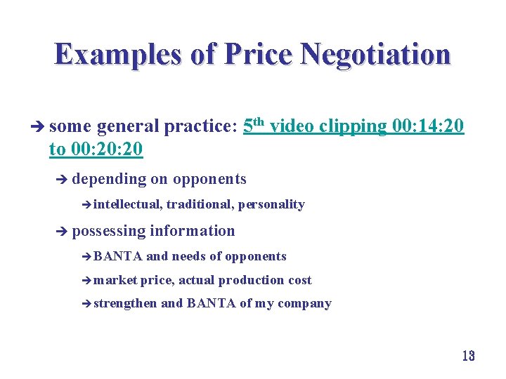 Examples of Price Negotiation è some general practice: 5 th video clipping 00: 14: