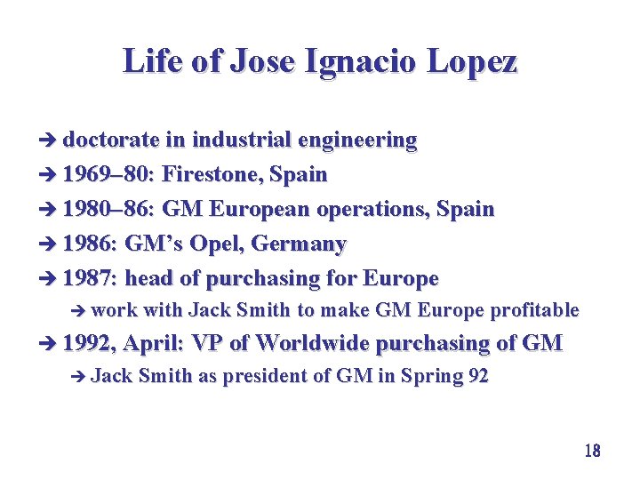 Life of Jose Ignacio Lopez è doctorate in industrial engineering è 1969 80: Firestone,