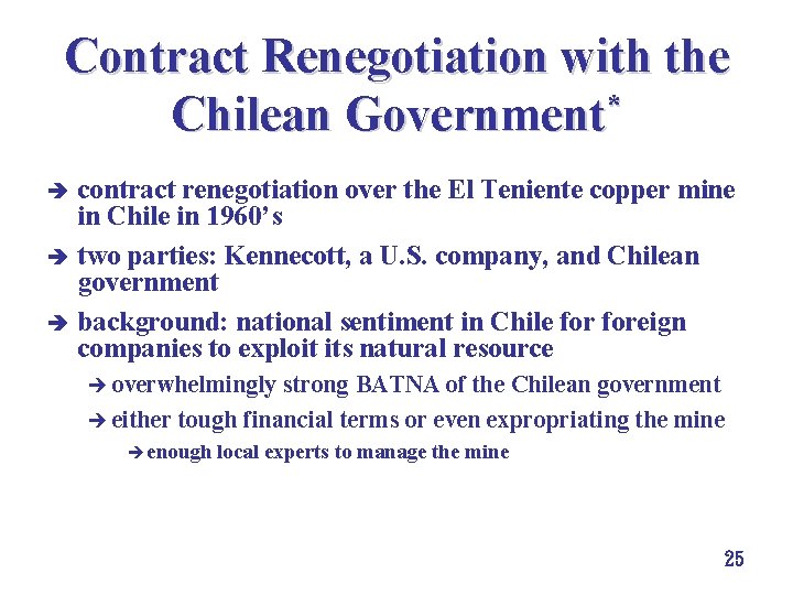 Contract Renegotiation with the Chilean Government* contract renegotiation over the El Teniente copper mine