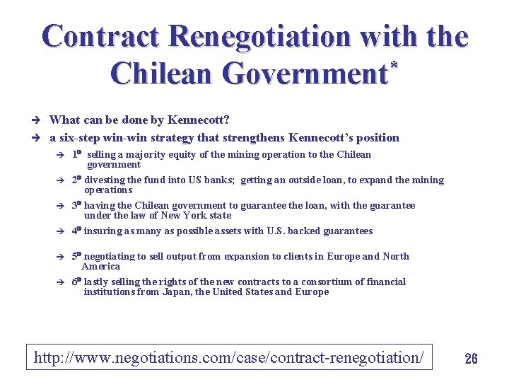 Contract Renegotiation with the Chilean Government* è è What can be done by Kennecott?