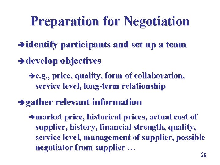 Preparation for Negotiation è identify participants and set up a team è develop objectives