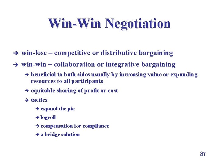 Win-Win Negotiation è win-lose – competitive or distributive bargaining è win-win – collaboration or