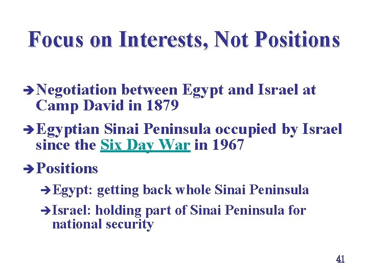 Focus on Interests, Not Positions è Negotiation between Egypt and Israel at Camp David