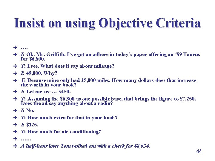 Insist on using Objective Criteria è è è è …. I: Ok, Mr. Griffith,